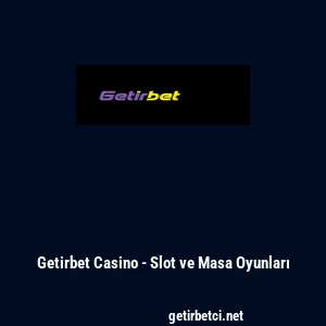 Getirbet Casino - Slot ve Masa Oyunları