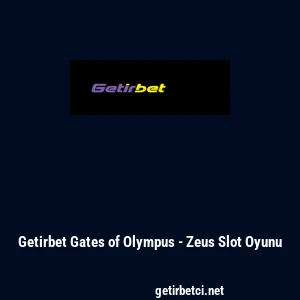 Getirbet Gates of Olympus - Zeus Slot Oyunu