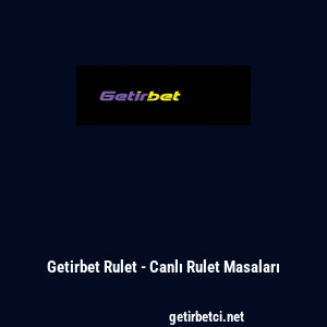 Getirbet Rulet - Canlı Rulet Masaları